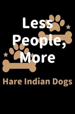 Book cover for Less People, More Hare Indian Dogs