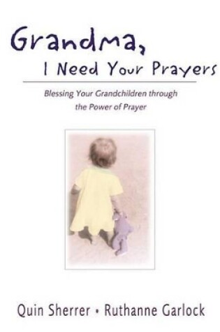 Cover of Grandma, I Need Your Prayers