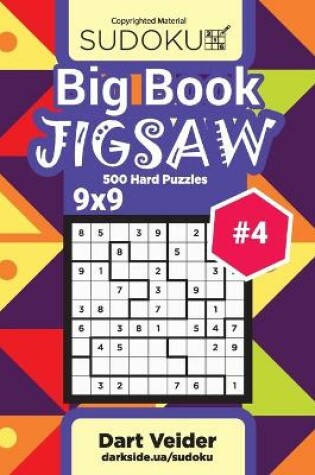 Cover of Big Book Sudoku Jigsaw - 500 Hard Puzzles 9x9 (Volume 4)