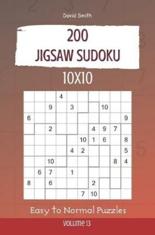 Cover of Jigsaw Sudoku - 200 Easy to Normal Puzzles 10x10 vol.13