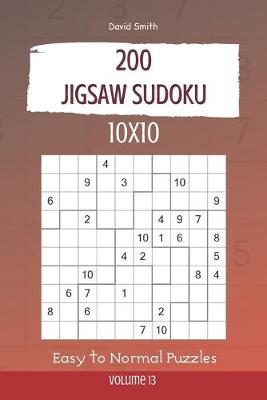 Book cover for Jigsaw Sudoku - 200 Easy to Normal Puzzles 10x10 vol.13