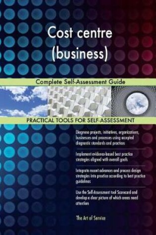 Cover of Cost centre (business) Complete Self-Assessment Guide