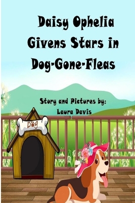 Book cover for Daisy Ophelia Givens Stars in Dog-Gone Fleas