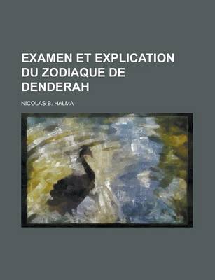 Book cover for Examen Et Explication Du Zodiaque de Denderah