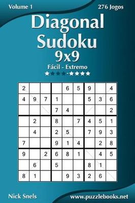 Cover of Diagonal Sudoku 9x9 - Fácil ao Extremo - Volume 1 - 276 Jogos