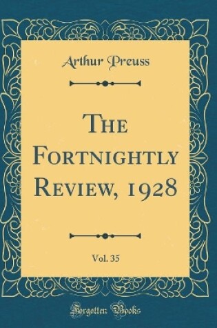 Cover of The Fortnightly Review, 1928, Vol. 35 (Classic Reprint)