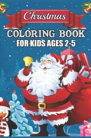 Cover of Christmas Coloring Book for Kids Ages 2-5
