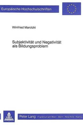 Cover of Subjektivitaet Und Negativitaet ALS Bildungsproblem