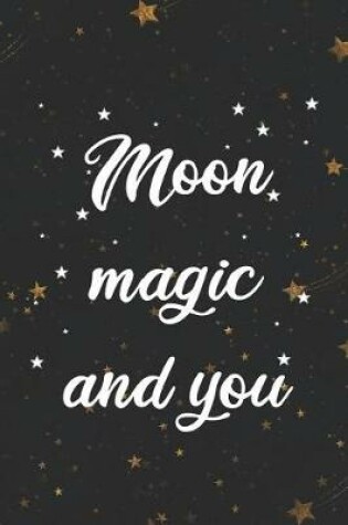 Cover of Moon Magic And You