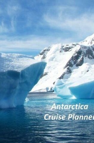 Cover of Antarctica Cruise Planner