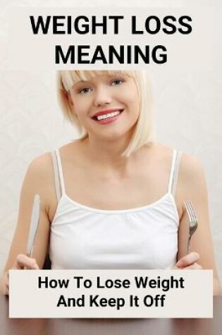 Cover of Weight Loss Meaning