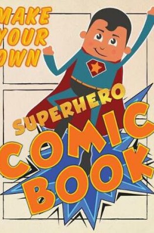Cover of Make Your Own Superhero Comic Book