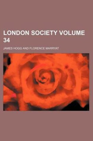 Cover of London Society Volume 34