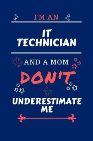 Cover of I'm An IT Technician And A Mom Don't Underestimate Me