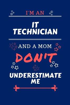 Book cover for I'm An IT Technician And A Mom Don't Underestimate Me