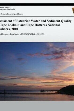 Cover of Assessment of Estuarine Water and Sediment Quality at Cape Lookout and Cape Hatteras National Seashores, 2010