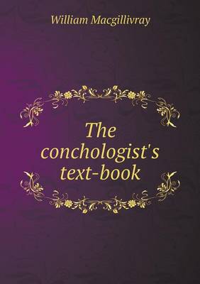 Book cover for The conchologist's text-book