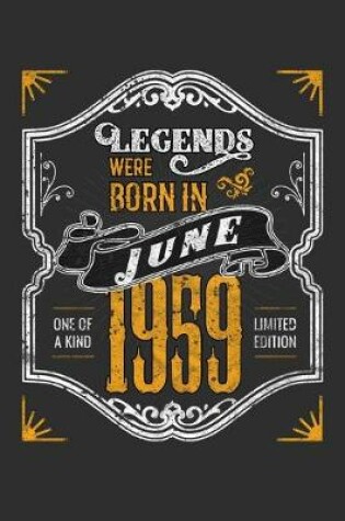 Cover of Legends Were Born in June 1959 One Of A Kind Limited Edition