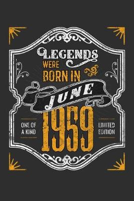 Book cover for Legends Were Born in June 1959 One Of A Kind Limited Edition