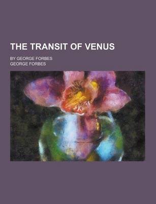 Book cover for The Transit of Venus; By George Forbes