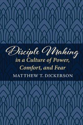 Book cover for Disciple Making in a Culture of Power, Comfort, and Fear