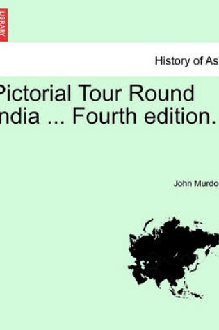 Cover of Pictorial Tour Round India ... Fourth Edition.