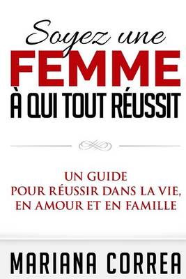 Book cover for Soyez une Femme a qui tout Reussit