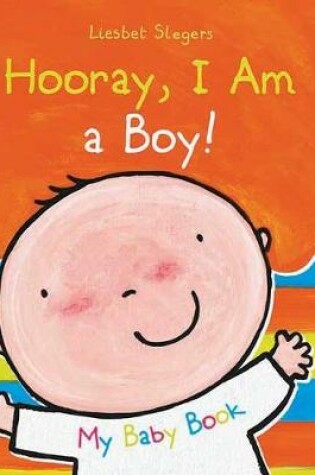 Cover of Hooray, I Am a Boy!***