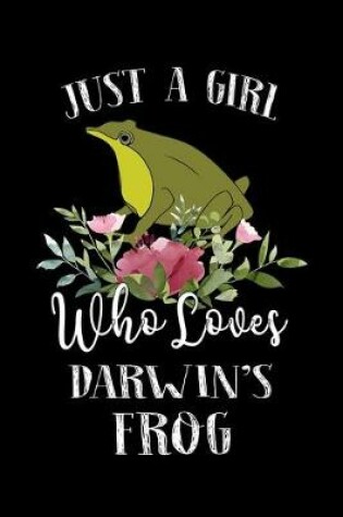 Cover of Just a Girl Who Loves Darwin's Frog