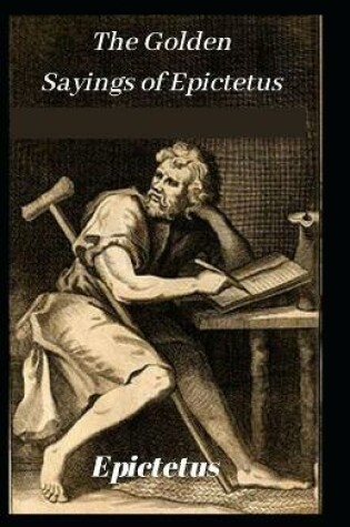 Cover of The Golden Sayings of Epictetus book