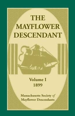 Book cover for The Mayflower Descendant, Volume 1, 1899