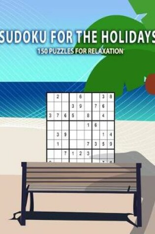 Cover of Sudoku for the holidays - 150 puzzles for relaxation