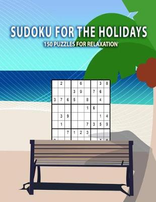 Book cover for Sudoku for the holidays - 150 puzzles for relaxation