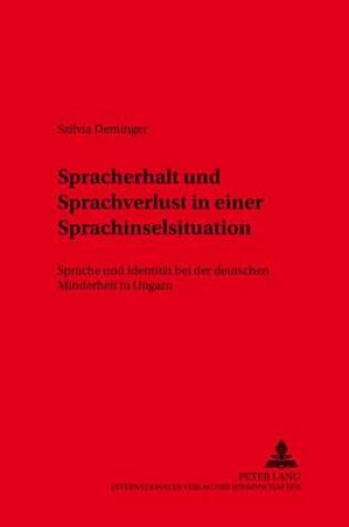 Cover of Spracherhalt Und Sprachverlust in Einer Sprachinselsituation