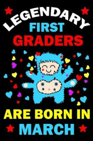 Cover of Legendary First Graders Are Born In March