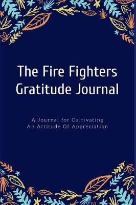 Book cover for The Fire Fighters Gratitude Journal