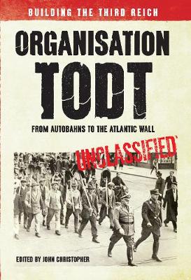 Book cover for Organisation Todt From Autobahns to Atlantic Wall