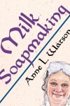 Book cover for Milk Soapmaking