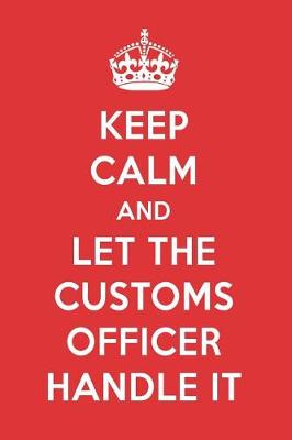 Book cover for Keep Calm and Let the Customs Officer Handle It