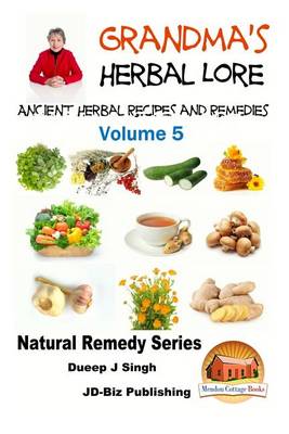 Book cover for Grandma's Herbal Lore - Ancient Herbal Recipes and Remedies - Volume 5