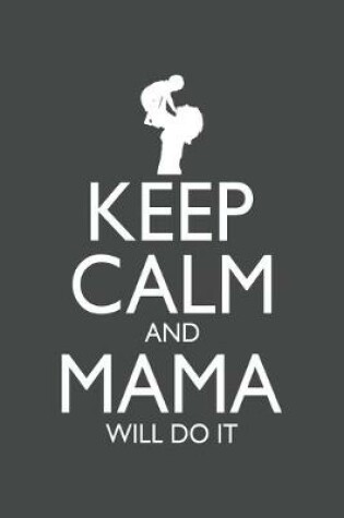 Cover of Keep Calm and Mama will do it
