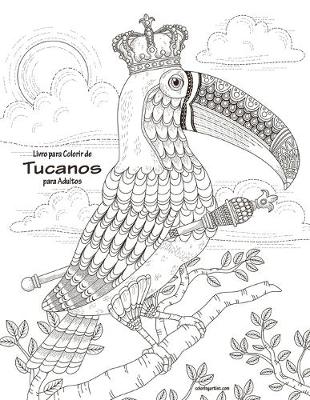 Cover of Livro para Colorir de Tucanos para Adultos