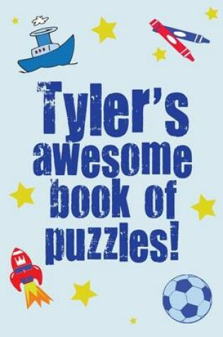 Cover of Tyler's Awesome Book Of Puzzles!