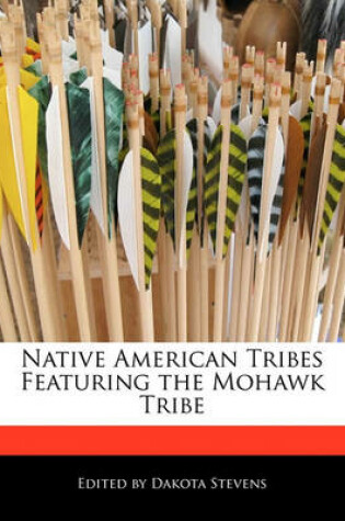 Cover of Native American Tribes Featuring the Mohawk Tribe