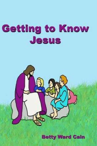 Cover of Getting to Know Jesus