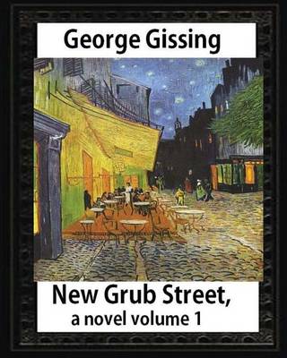 Book cover for New Grub Street, a novel (1891), by George Gissing volume 1