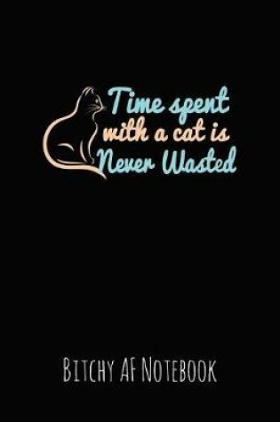 Cover of Time Spent with a Cat Is Never Wasted