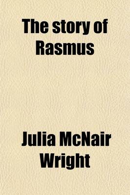 Book cover for The Story of Rasmus; Or, the Making of a Man