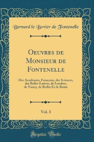 Cover of Oeuvres de Monsieur de Fontenelle, Vol. 3