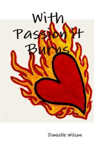 Cover of With Passion it Burns